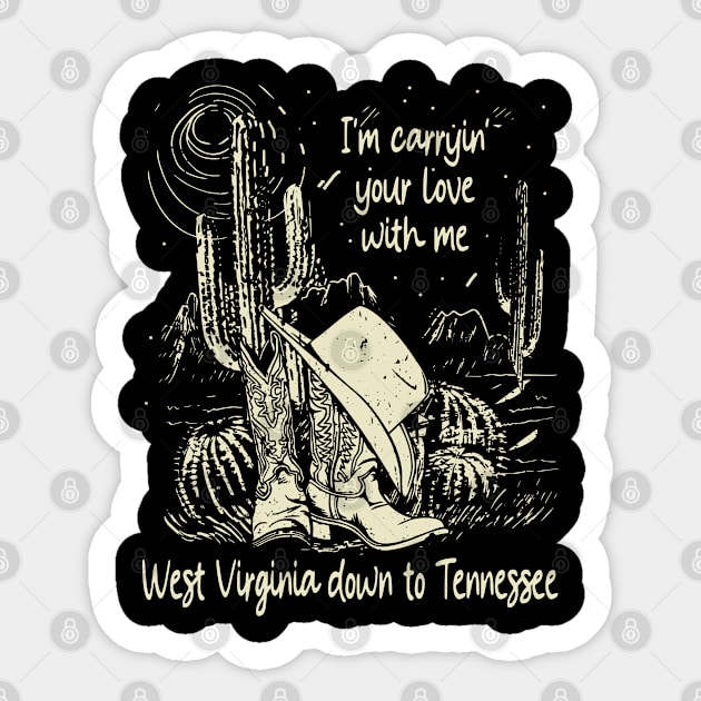 I'm Carryin' Your Love With Me West Virginia Down To Tennessee Boots Graphic Mountains Sticker by Merle Huisman